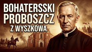 Ks. Wiktor Mieczkowski: bohaterski proboszcz Wyszkowa i świadek 1920 roku