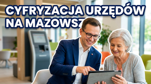 Rozwiązania cyfrowe dla mazowieckiej administracji